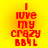 Red pixelated text on a yellow-orange gradient background reads "I love my crazy BbyL" in four vertical with slight variations between frames