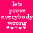 Pixelated text on bright pink background reads 'lets prove everybody wrong' with four symbols below, two white plus signs and two light pink hearts.