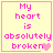 Four identical display pink pixelated text 'My heart is absolutely broken' on a pale yellow background with pink borders, each containing one or two small pink hearts