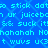 Blue background with light blue pixelated text repeating phrases like 'stick data', 'ur juicebo', and 'suck it!' in a pattern