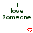 Green text 'I love Someone' with red pixel hearts on white background, animated heart pulses.