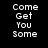Four display the text "Come Get You Some" in white pixelated font against black and blue backgrounds