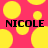 Yellow circles on pink background with black text reading NICOLE NICOLE in pixelated font.