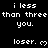Pixelated text repeats 'i less than three you.' and 'loser.' with heart symbols on black background, some text partially obscured by gray overlay.