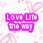 Pixelated pink text on white background with faint heart patterns; visible phrases include "Love Life the way" and "you'll live it <3".