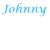 blue text labels on a white background, displaying names and phrases like "Johnny Johnny and Johnny and June" and "Let's you and me Be NEXT."