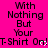 A bright pink background displays repeated text "With Nothing But Your T-Shirt On!" with small white heart symbols replacing the 'o' in "On!" across multiple