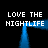 Pixelated text 'LOVE THE NIGHTLIFE' repeated four times around a blue glowing rectangular frame on black background.