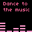 Pixelated pink text and audio equalizer bars on a black background, with repeated 'Dance to the music' phrases.