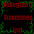 Pixelated red text on black background with green vine-like border, displaying repeated words 'Hoseguard', 'Sometmes', 'End' in