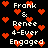 Pixelated text and red hearts on black background, with repeated names 'Frank & Renee 4-Ever Engaged' in white block letters.