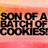 Pixelated text reads "SON OF A BATCH OF COOKIES!" over a gradient background transitioning from orange to pink.