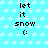 Light blue background with white star pattern, repeated text "let it snow :(" in black pixelated font across three