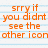 Orange pixelated text on light blue striped background with gray rectangle overlay, reading apology and praise for an unseen icon.