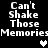 Black background with white pixelated text 'Can't Shake Those Memories' repeated twice, two heart symbols in different shades of gray.