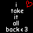 A black background displays white pixelated text reading "i take it all back<3" with a red heart symbol above the first 'i'.