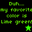 Pixelated text states 'Duh.... my favorite color is Lime green!' with a star symbol, displayed across four distinct color backgrounds.