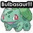 Pixelated green creature with red eyes and pink cheeks, standing under a black banner with white text reading 'Bulbasaur!!!'