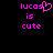 Pixelated text 'lucas is cute' in bright pink on black background, with a heart symbol replacing the 'a' in 'lucas' on one side.