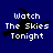Pixelated blue background with white text reading "Watch The Skies Tonight" and a black witch silhouette on broomstick, displayed in three