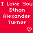 Red background with white pixelated text reading "I Love You" repeated twice, followed by names Ethan Alexander Turner and two heart symbols.