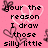 Pixelated pink background with black text reading 'your the reason I draw those silly little' and faint white heart outlines.