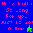 Pixelated text reads 'Hate Waitin So Long For you Just To Get Online!' with a green star on blue background and a blue star on green background.