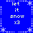 Blue background with white pixelated text and symbols arranged in a pattern, featuring repeated phrases 'let it snow x3' and asterisk-like shapes at corners