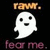 Pixelated ghost icon with orange 'rawr.' text above and purple 'fear me.' below on black background.