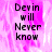 Pixelated text 'Devin will Never know' on a pink and white gradient background with a gray section.