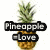 Animated pineapple icon with text overlay changing from 'Pineapple = Love' to 'Pineapple Love' on white background.