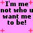 Pixelated text on pink background with red plus signs, repeating 'I'm me not who unot who u want me to be!' in four identical sections.