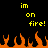 Yellow text 'im on fire!' appears twice above orange pixelated flames on a black background.