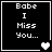 Black background with white pixelated text 'Babe I Miss You...' and heart symbols changing from solid to hollow across four