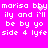 Bright pink background with white pixelated text repeating 'marisa bby illy and i'll be by yo side 4 lyfe' in two , featuring a small heart symbol above the first 'bby'