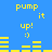 Blue background with yellow pixelated text and bar graphs showing 'pump it', 'up!', and ':)' in a repeating pattern.