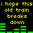 Yellow text on black background reads "i hope this old train breaks down" with green audio waveforms below, repeated twice in a