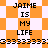 Pixelated orange and white checkered background with repeated text "JAIME IS MY LIFE" in black block letters, separated by a horizontal line of repeating numbers.