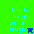 Pixelated text 'i laugh u laugh we all laugh' on split green and blue backgrounds with a star symbol.