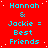 Red background with cyan text reading 'Hannah & Jackie = Best Friends' repeated in a pattern, with a gray rectangular area in the bottom-right corner