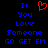 Pixelated text reads "If You Love Someone GO GET EM" with a red heart symbol replacing the 'O' in 'Love', displayed on black background.