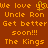 Orange pixelated text on brown background reads 'We love you', 'Uncle Ron', 'Get better soon!!!', 'The Kings' with a green heart symbol over 'you' in the first line.