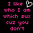 Pixelated text in pink and white on black background, with a heart symbol replacing 'love' in 'I like who I am which sux cuz you don't'.