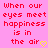 Pixelated red text on pink background reads 'When our eyes meet happiness is in the air' with yellow heart symbol at bottom right.