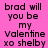 Pixelated text on a bright pink background repeats the phrase "brad will you be my Valentine xo shelby" in two vertical