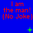 Blue background with red text repeating 'I am the man! (No Joke)' in three , green plus and X symbols scattered across the image