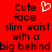 Red background with black pixelated text reading "Cute face slim waist with a big behind" and a white heart symbol above the left side of the text.