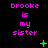 Pixelated text 'brooke is my sister' in bright pink on black background with green symbols changing across frames.