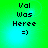 Green and cyan gradient background with pixelated text 'Val Was Heree =)' in four identical quadrants.