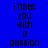 Blue background with black pixelated text reading 'i hate you with a passion' arranged in vertical lines, partially obscured by light blue horizontal bars.